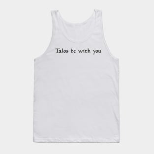 Talos be with you Tank Top